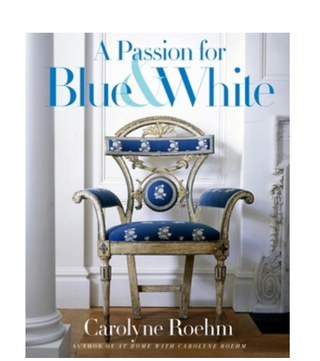 A Passion for Blue & White  Carolyne Roehm Coffee Table Book